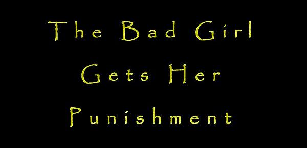  The Bad Girl Gets Her Punishment